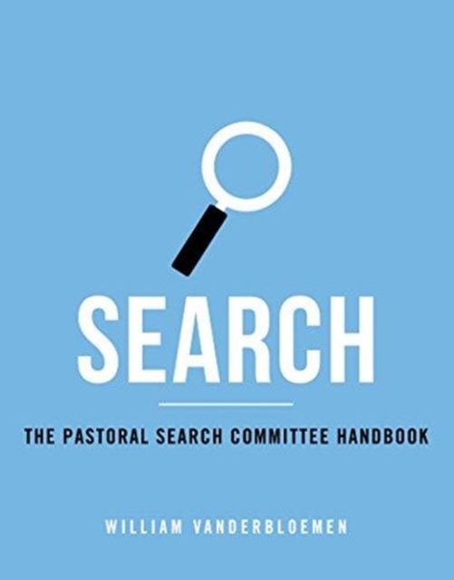 Search : The Pastoral Search Committee Handbook, Paperback / softback Book