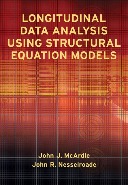 Longitudinal Data Analysis Using Structural Equation Models, Hardback Book