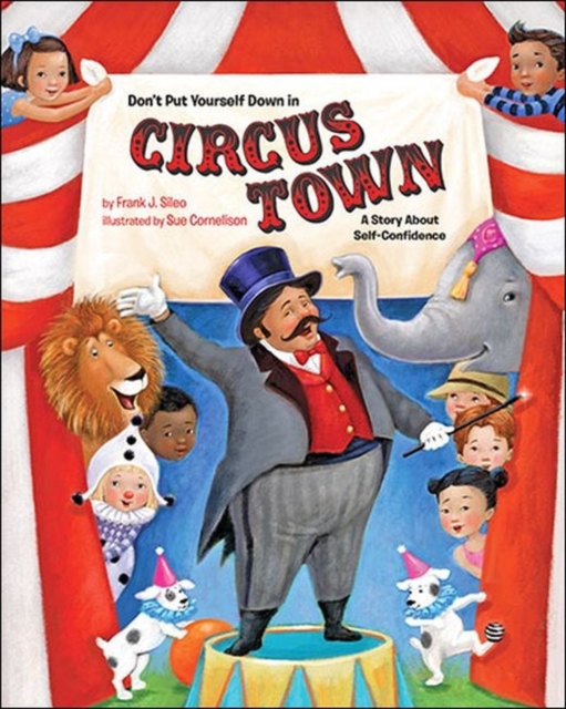 Don't Put Yourself Down in Circus Town : A Story About Self-Confidence, Hardback Book
