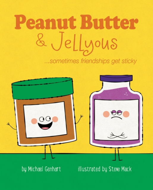 Peanut Butter & Jellyous : ...sometimes friendships get sticky, Hardback Book