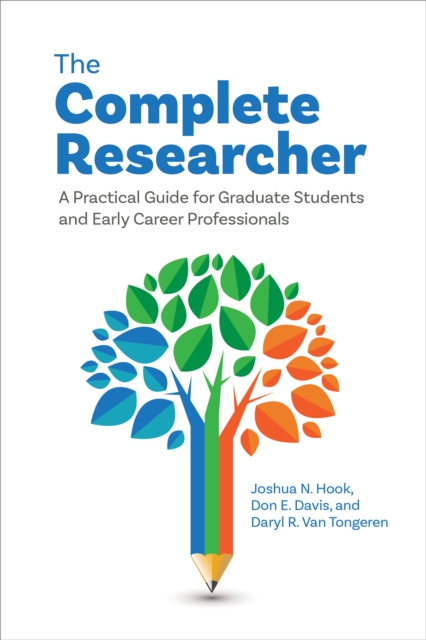 The Complete Researcher : A Practical Guide for Graduate Students and Early Career Professionals, Paperback / softback Book