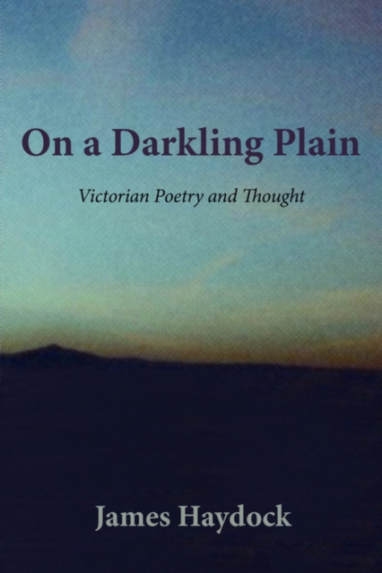 On a Darkling Plain : Victorian Poetry and Thought, Paperback / softback Book