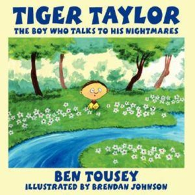 Tiger Taylor : The Boy Who Talks To His Nightmares, Paperback / softback Book