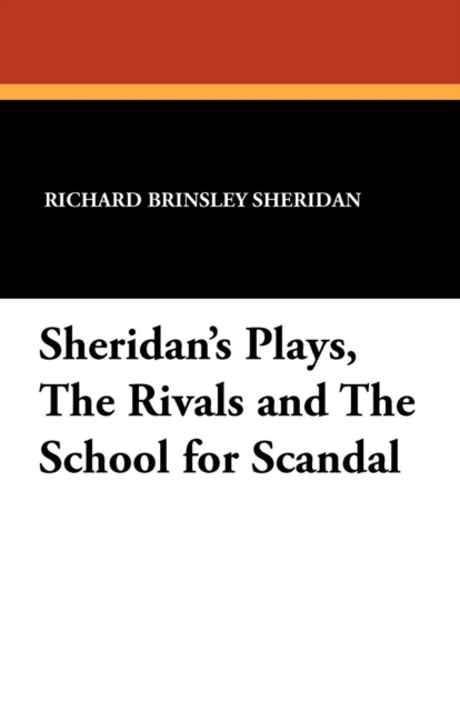 Sheridan's Plays, the Rivals and the School for Scandal, Paperback / softback Book