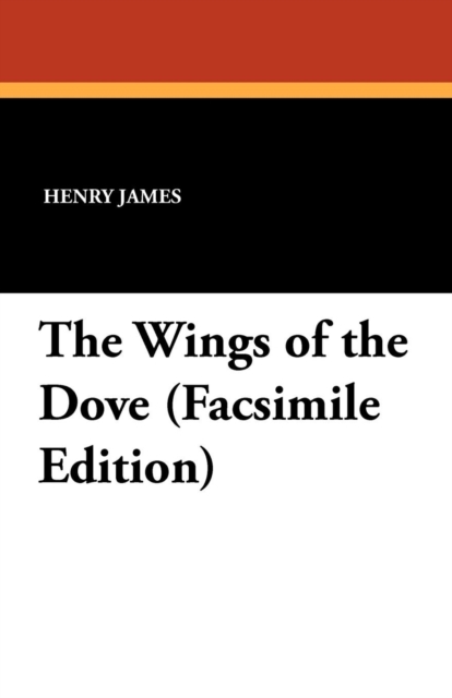 The Wings of the Dove (Facsimile Edition), Paperback / softback Book