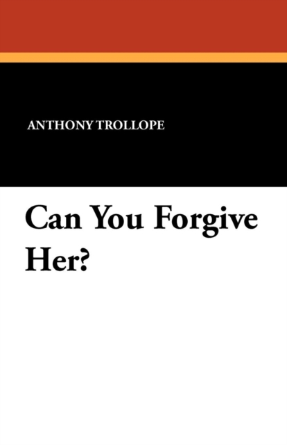 Can You Forgive Her?, Paperback / softback Book