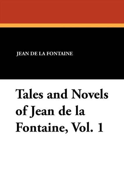 Tales and Novels of Jean de La Fontaine, Vol. 1, Paperback / softback Book