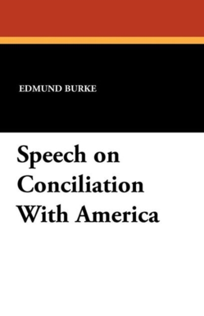 Speech on Conciliation with America, Paperback / softback Book