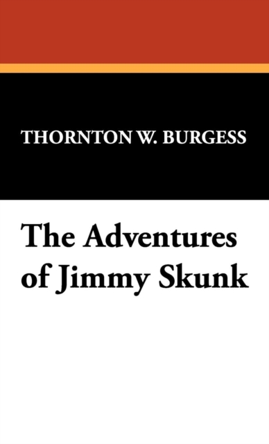 The Adventures of Jimmy Skunk, Hardback Book