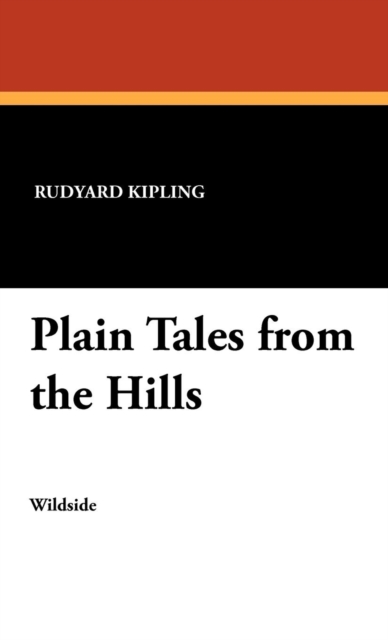 Plain Tales from the Hills, Hardback Book