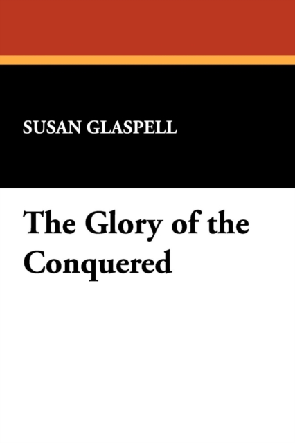 The Glory of the Conquered, Paperback / softback Book