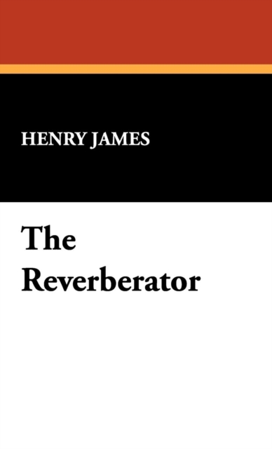 The Reverberator, Hardback Book