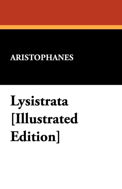 Lysistrata [Illustrated Edition], Paperback / softback Book