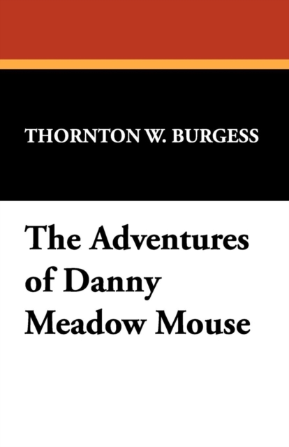 The Adventures of Danny Meadow Mouse, Paperback / softback Book