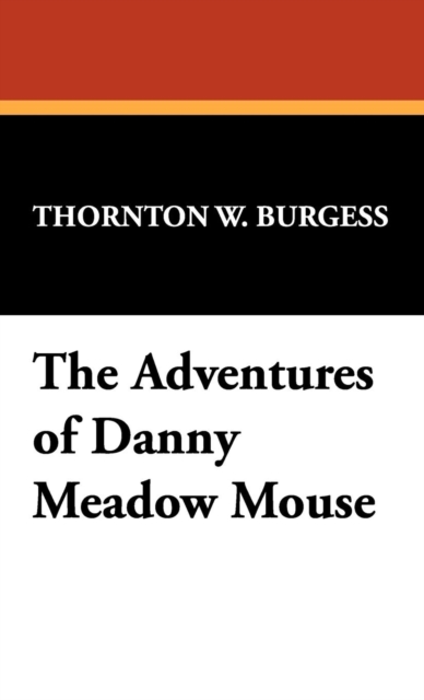 The Adventures of Danny Meadow Mouse, Hardback Book