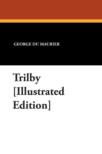 Trilby [Illustrated Edition], Paperback / softback Book