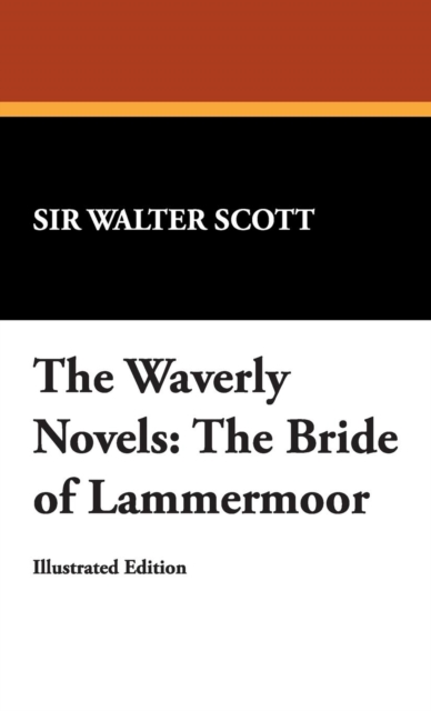 The Waverly Novels : The Bride of Lammermoor, Hardback Book