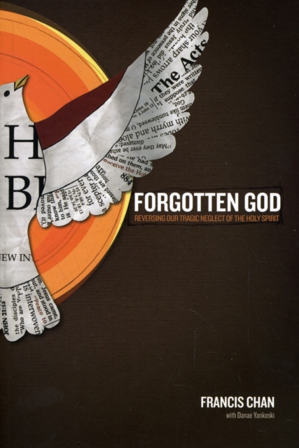Forgotten God : Reversing Our Tragic Neglect of the Holy Spirit, Paperback / softback Book