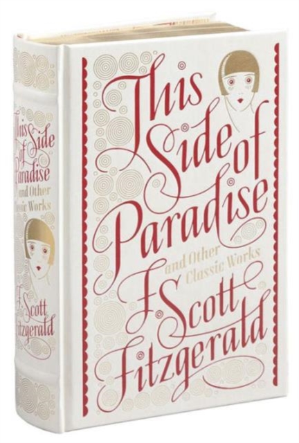 This Side of Paradise and Other Classic Works (Barnes & Noble Collectible Editions), Hardback Book