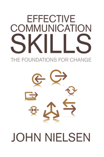 Effective Communication Skills : The Foundations for Change, Hardback Book