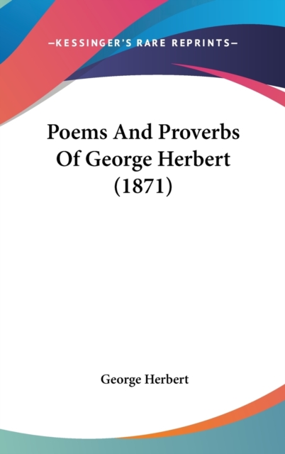 Poems And Proverbs Of George Herbert (1871), Hardback Book