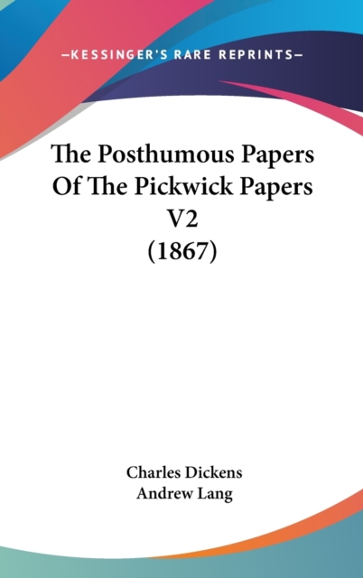 The Posthumous Papers Of The Pickwick Papers V2 (1867), Hardback Book