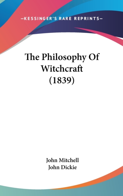The Philosophy Of Witchcraft (1839), Hardback Book