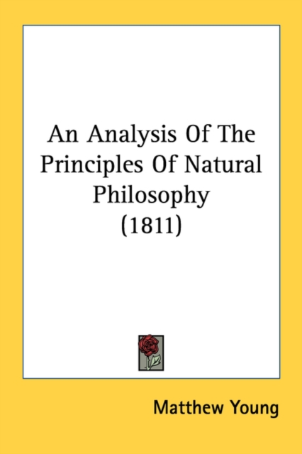 An Analysis Of The Principles Of Natural Philosophy (1811), Paperback Book