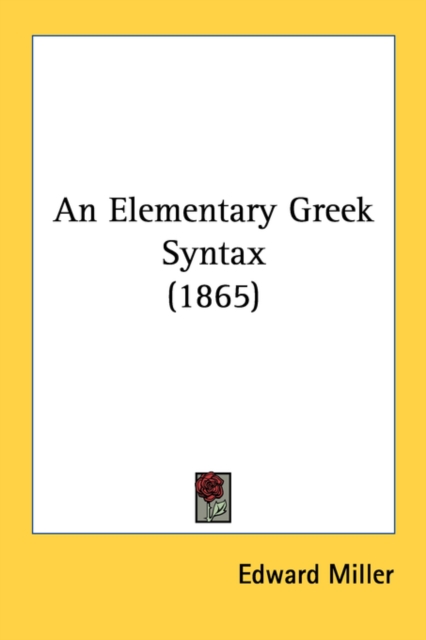 An Elementary Greek Syntax (1865), Paperback Book
