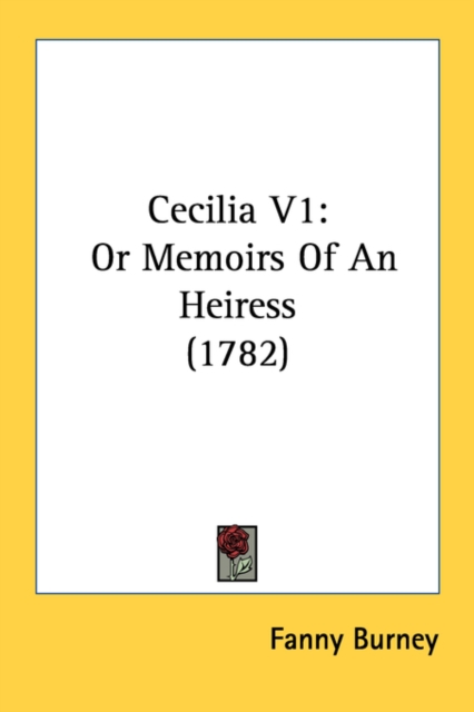 Cecilia V1: Or Memoirs Of An Heiress (1782), Paperback Book