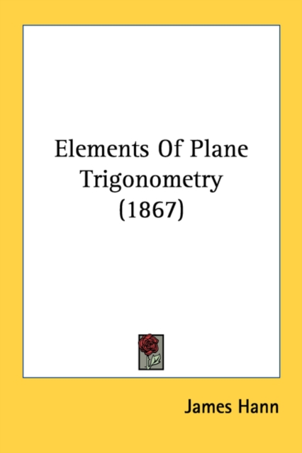 Elements Of Plane Trigonometry (1867), Paperback Book