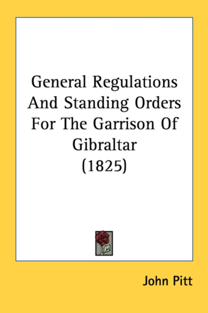 General Regulations And Standing Orders For The Garrison Of Gibraltar (1825), Paperback Book