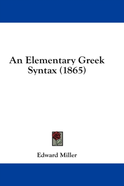 An Elementary Greek Syntax (1865), Hardback Book