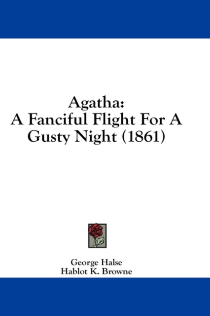 Agatha: A Fanciful Flight For A Gusty Night (1861), Hardback Book
