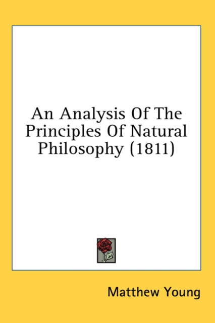 An Analysis Of The Principles Of Natural Philosophy (1811), Hardback Book