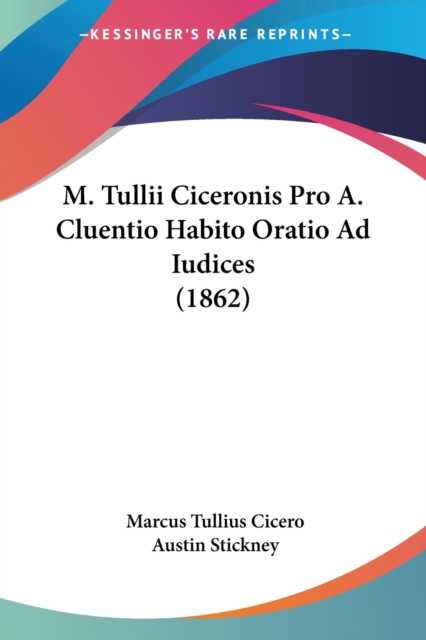 M. Tullii Ciceronis Pro A. Cluentio Habito Oratio Ad Iudices (1862), Paperback / softback Book