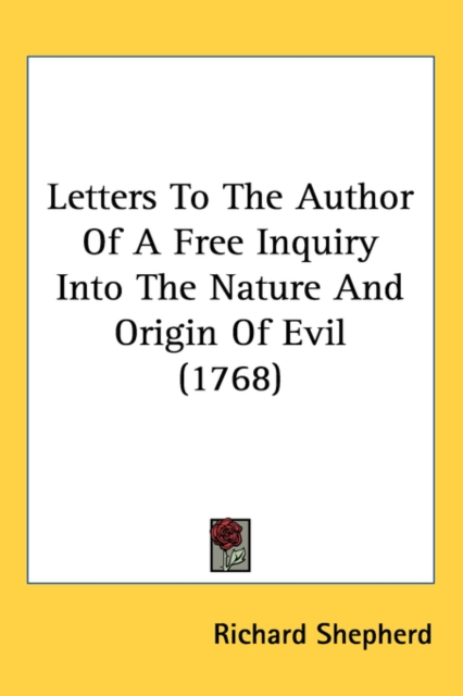 Letters To The Author Of A Free Inquiry Into The Nature And Origin Of Evil (1768), Paperback / softback Book