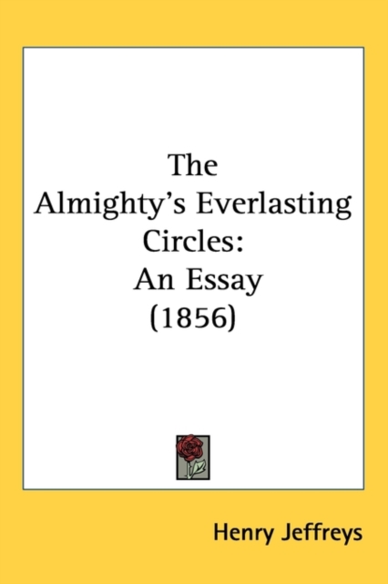The Almighty's Everlasting Circles : An Essay (1856),  Book