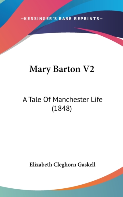 Mary Barton V2 : A Tale Of Manchester Life (1848),  Book