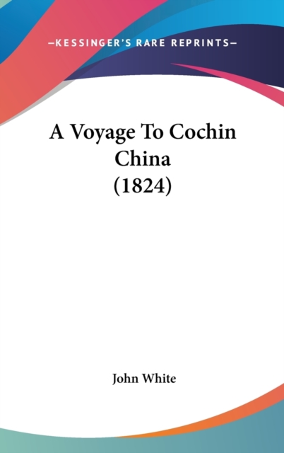 A Voyage To Cochin China (1824),  Book
