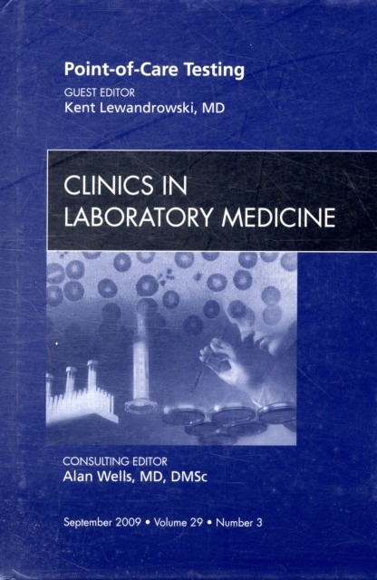 Point-of-Care Testing, An Issue of Clinics in Laboratory Medicine : Volume 29-3, Hardback Book Point-of-Care Testing, An Issue of Clinics in Laboratory Medicine : Volume 29-3, Hardback Book