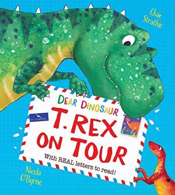 Dear Dinosaur: T. Rex on Tour : With Real Letters to Read!, Hardback Book