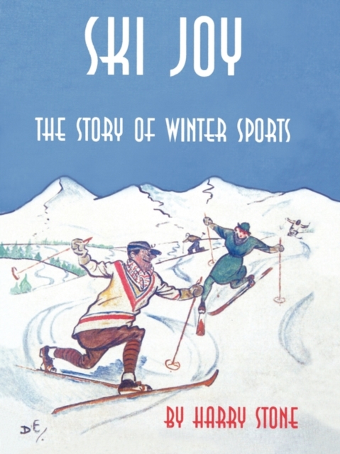 Ski Joy : The Story of Winter Sports, Paperback / softback Book