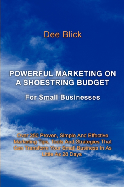 Powerful Marketing On A Shoestring Budget : For Small Businesses, Paperback / softback Book