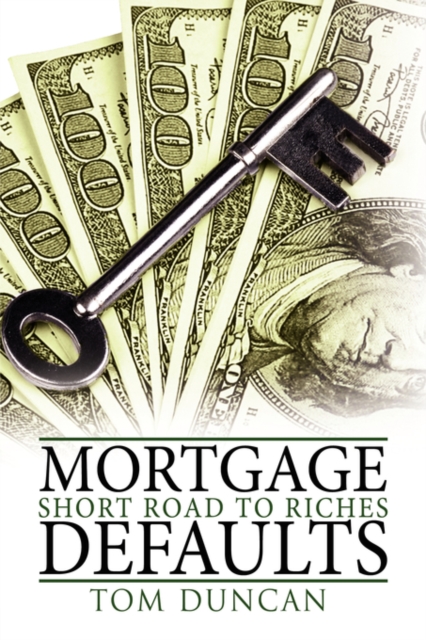 Mortgage Defaults : Short Road to Riches, Paperback / softback Book