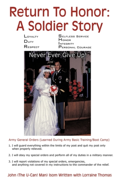 Return To Honor : A Soldier Story: Never Ever Give Up!, Hardback Book