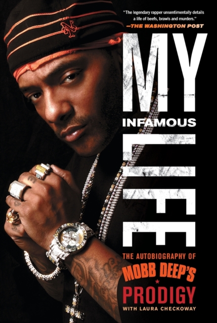 My Infamous Life : The Autobiography of Mobb Deep's Prodigy, Paperback / softback Book