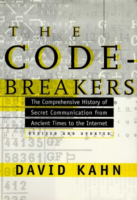 The Codebreakers : The Comprehensive History of Secret Communication from Ancient Times to the Internet, EPUB eBook