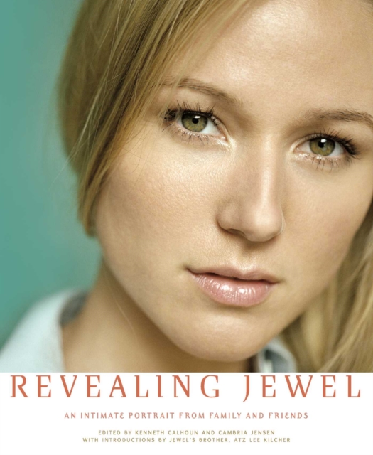 Revealing Jewel : An Intimate Portrait from Family and Friends, EPUB eBook
