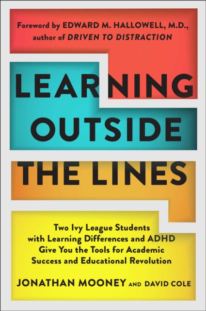 Learning Outside The Lines : Two Ivy League Students With Learning Disabilities And Adhd Give You The Tools F, EPUB eBook
